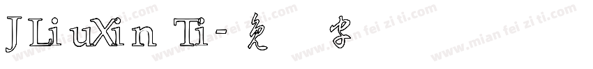 JLiuXin Ti字体转换